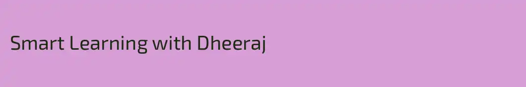 Smart Learning with Dheeraj